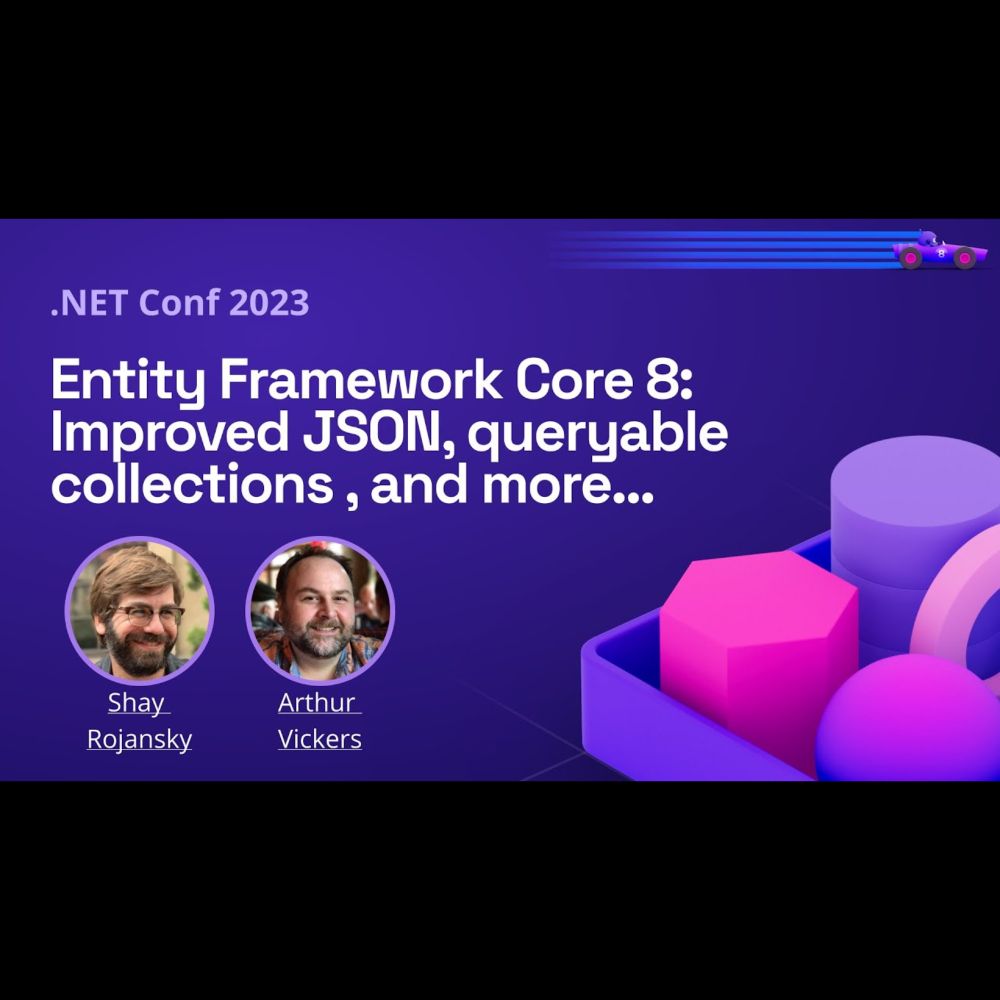 Entity Framework Core 8: Improved JSON, queryable collections , and more…  | .NET Conf 2023