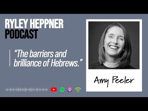 The Barriers and Brilliance of the Book of Hebrews | Amy Peeler