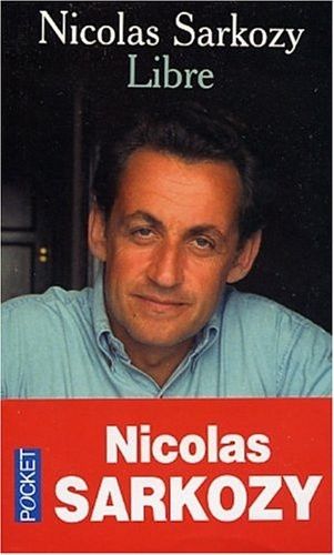 Pochette du premier livre de Nicolas Sarkozy s'intitulant "libre", avec sa photo pleine page à l'orée de la gloire.