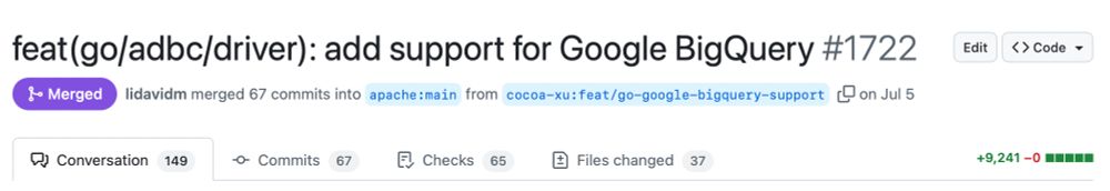 The PR from me on 5th July that added support for Google BigQuery to ADBC. A huge PR with 9241 lines of additions and 0 deletions.