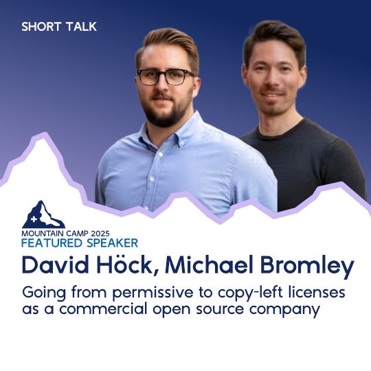 Promotional graphic for MountainCamp 2025: Featured Speakers - David Höck and Michael Bromley, Session: Going from permissive to copy-left licenses as a commercial open source company 