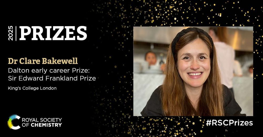 Dr Clare Bakewell
Dalton early career Prize 
Sir Edward Frankland Prize