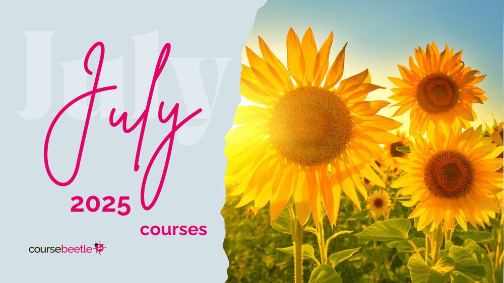 Text on a blue background says July 2025 courses with the Course Beetle logo underneath. Sunflowers caught in sunshine are on the right-hand side of the image.