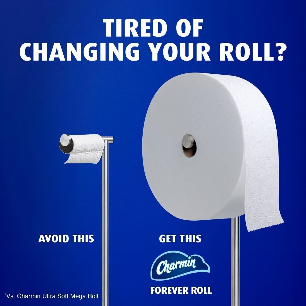Tired of changing rolls? Says a poster demonstrating a weak empty roll next to a giant mega roll. Guess size does matter
