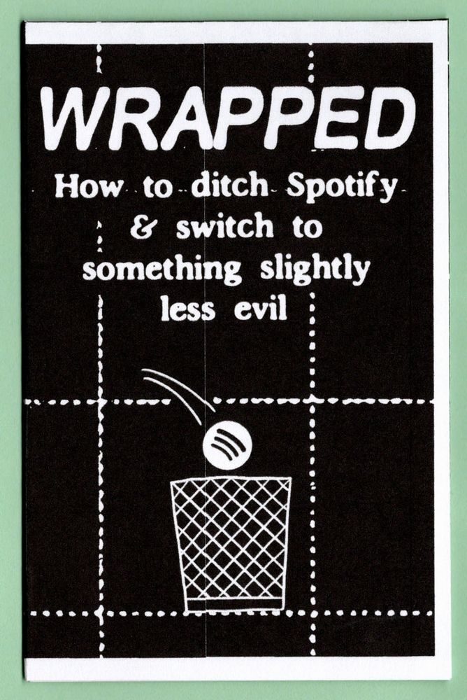 Zine cover reading "WRAPPED: How to ditch Spotify & switch to something slightly less evil"