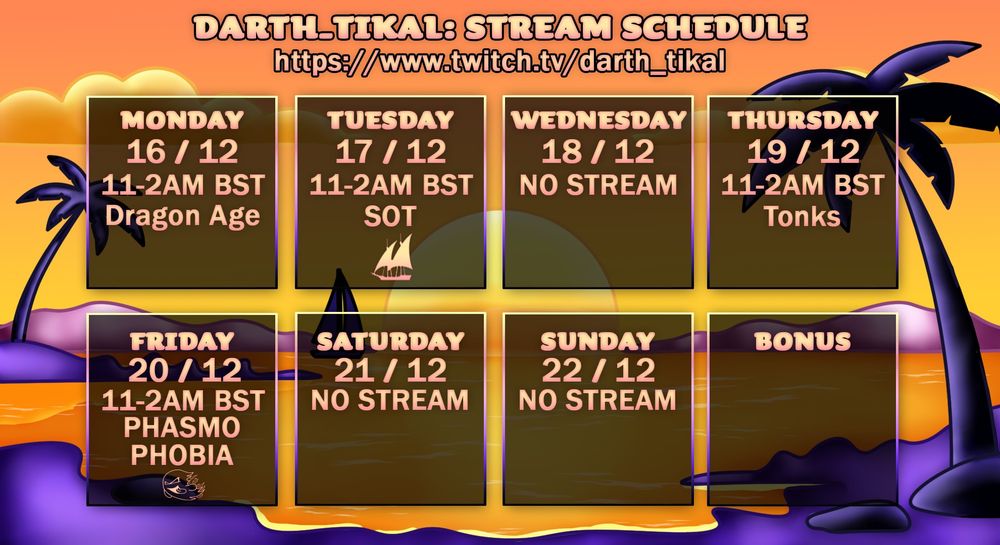 Mon 11-2AM GMT Dragon Age
Tue 11-2AM GMT SoT
Wed 11-2AM GMT No Strim
Thu 11-2AM GMT Tonks
Fri 11-2AM GMT Phasmo
Weekend no Strims