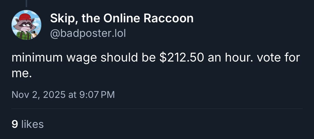 screenshot of my reply to farners post:

minimum wage should be $212.50 an hour. vote for me.