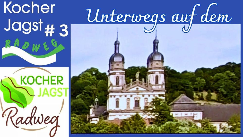 UNTERWEGS auf dem KOCHER JAGST RADWEG | Forchtenberg-BadFriedrichshall – KlosterSchöntal | Etappe #3