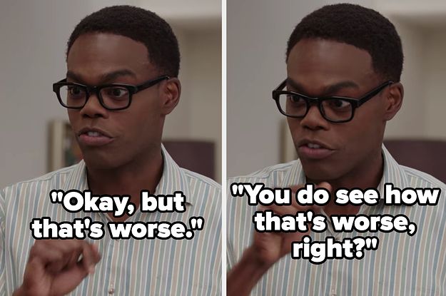 Two panel meme of Chidi Anagonye from _The Good Place_

Panel one, looking disturbed: "Okay, but that's worse."

Panel two, looking disturbed and concerned: "You do see how that's worse, right?"