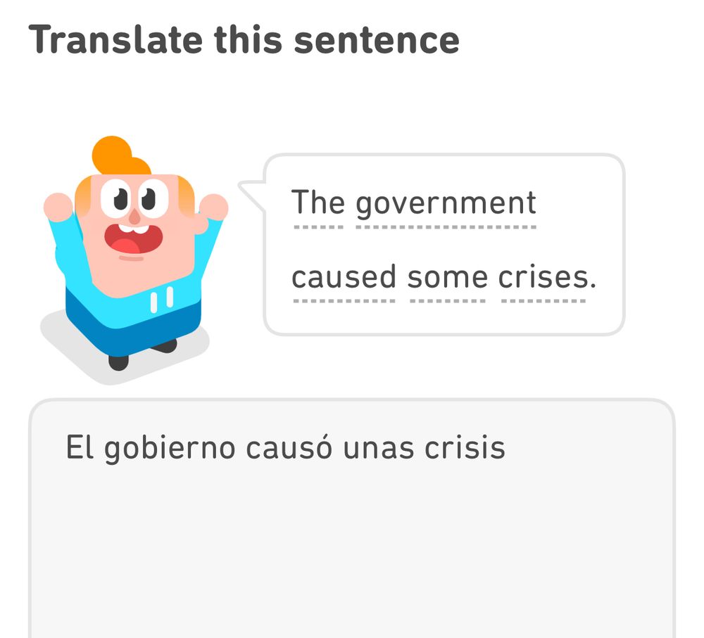 A screenshot from Duolingo asking to translate the sentence “the government caused some crises”