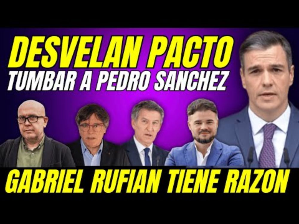 PACTO TUMBAR A PEDRO SÁNCHEZ, DESVELAN NEGOCIACIONES FEIJÓO Y PUIGDEMONT, GABRIEL RUFIÁN TENÍA RAZÓN