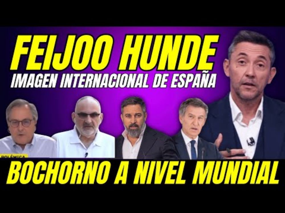 FEIJÓO HUNDE IMAGEN DE ESPAÑA "PROVOCA BOCHORNO INTERNACIONAL TRAS XENOFOBIA EN MURCIA"