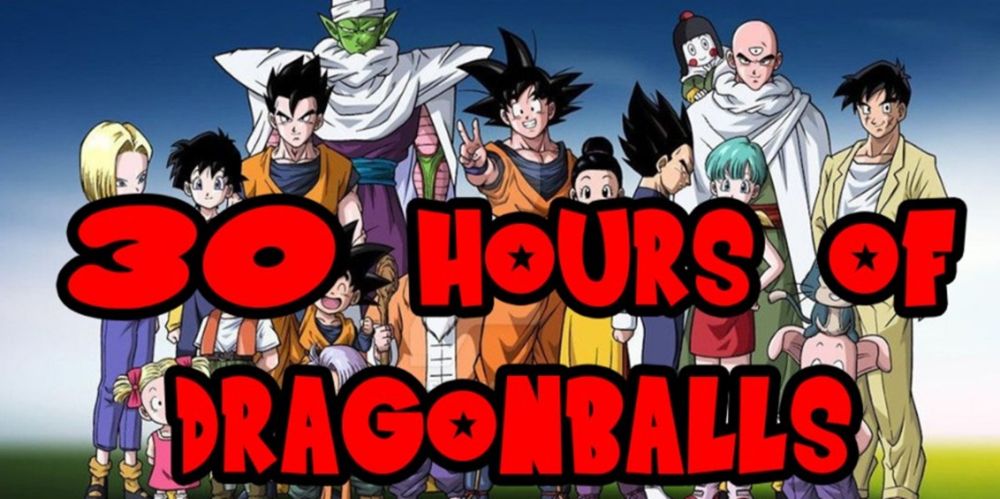 30 Hours Of Dragonballs!