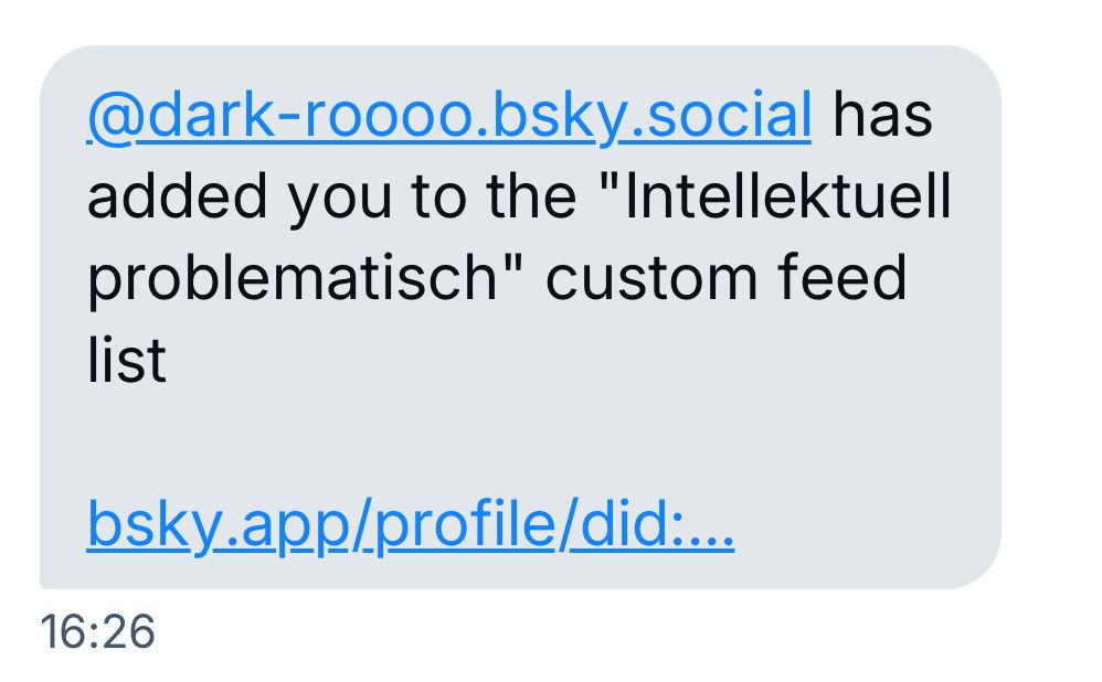 dark-roooo.bsky.social added you to the „Intellektuell problematisch“ custom feed list