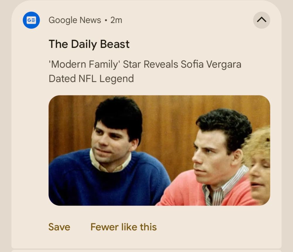 Screenshot of a Google News update. 
The headline is from The Daily Beast publication and says, "Modern Family Star Reveals Sofia Vergara Dated NFL Legend."

The image accompanying the article is a photograph of the Menendez brothers, in the courtroom, during their 1992 trial. 