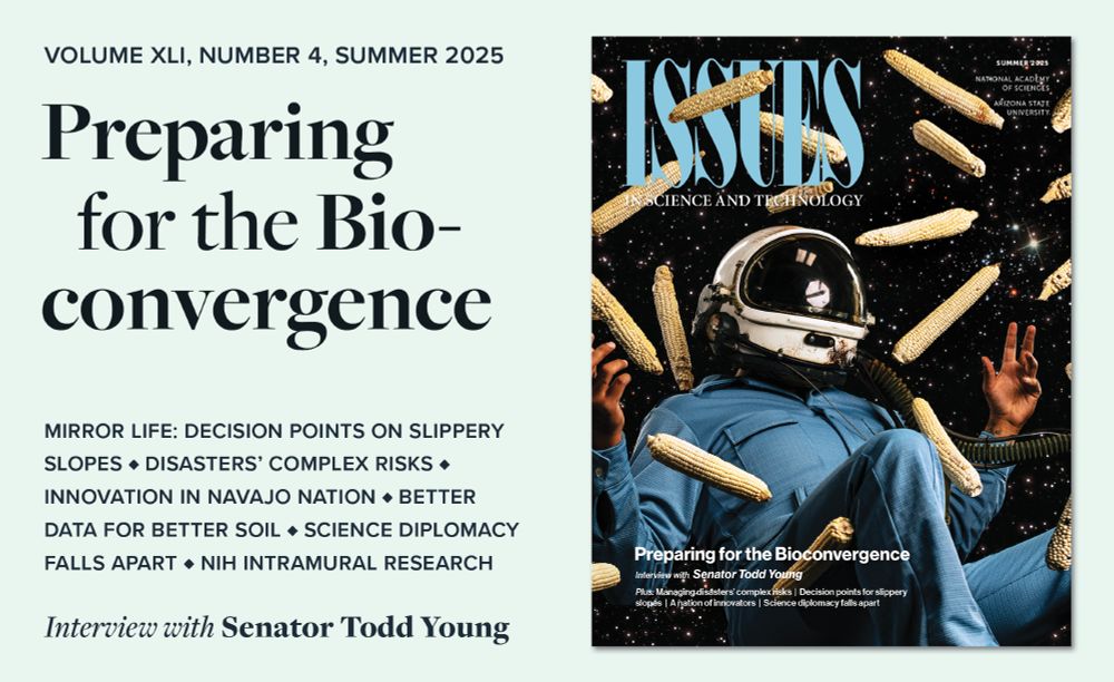 Preparing for the Bioconvergence

Mirror life: Decision points on slipper slopes; disasters' complex risks; innovation in Navajo Nation; better data for better soil; science diplomacy falls apart; NIH intramural research 

Interview with Senator Todd Young