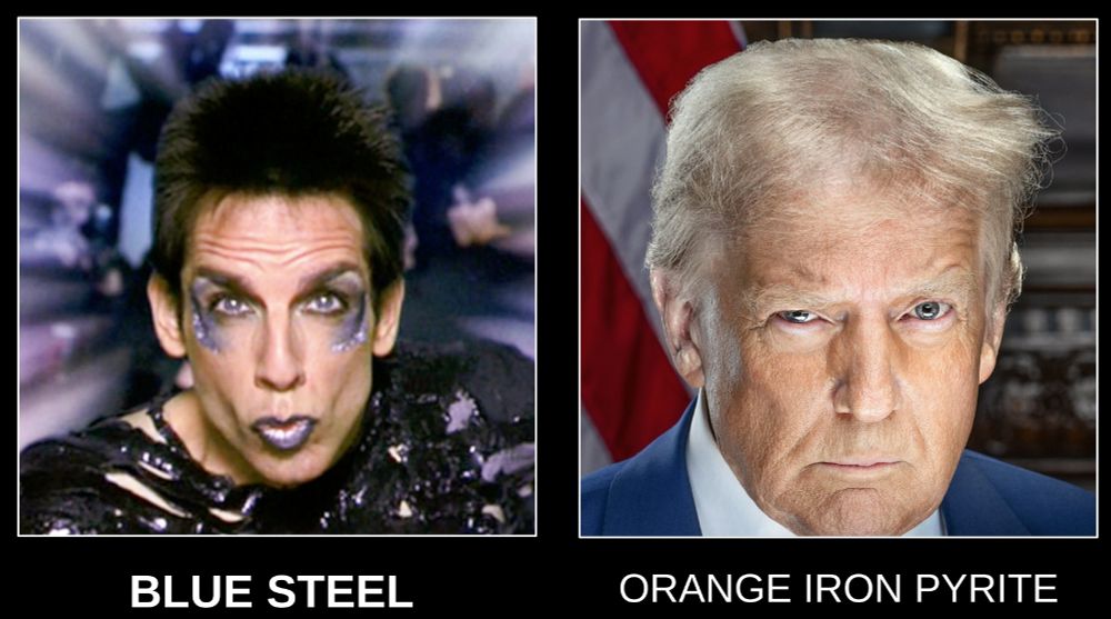 Derek Zoolander ... "Blue Steel"
Donald Trump ... "Orange Iron Pyrite"