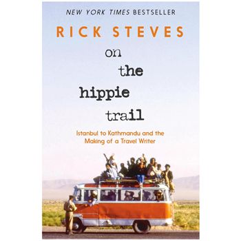 Rick Steves on The Hippie Trail book cover