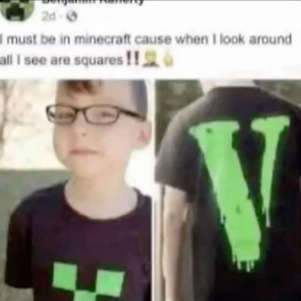 kid with minecraft vlone shirt saying: "I must be in minecraft cause when I look around all I see are squares"