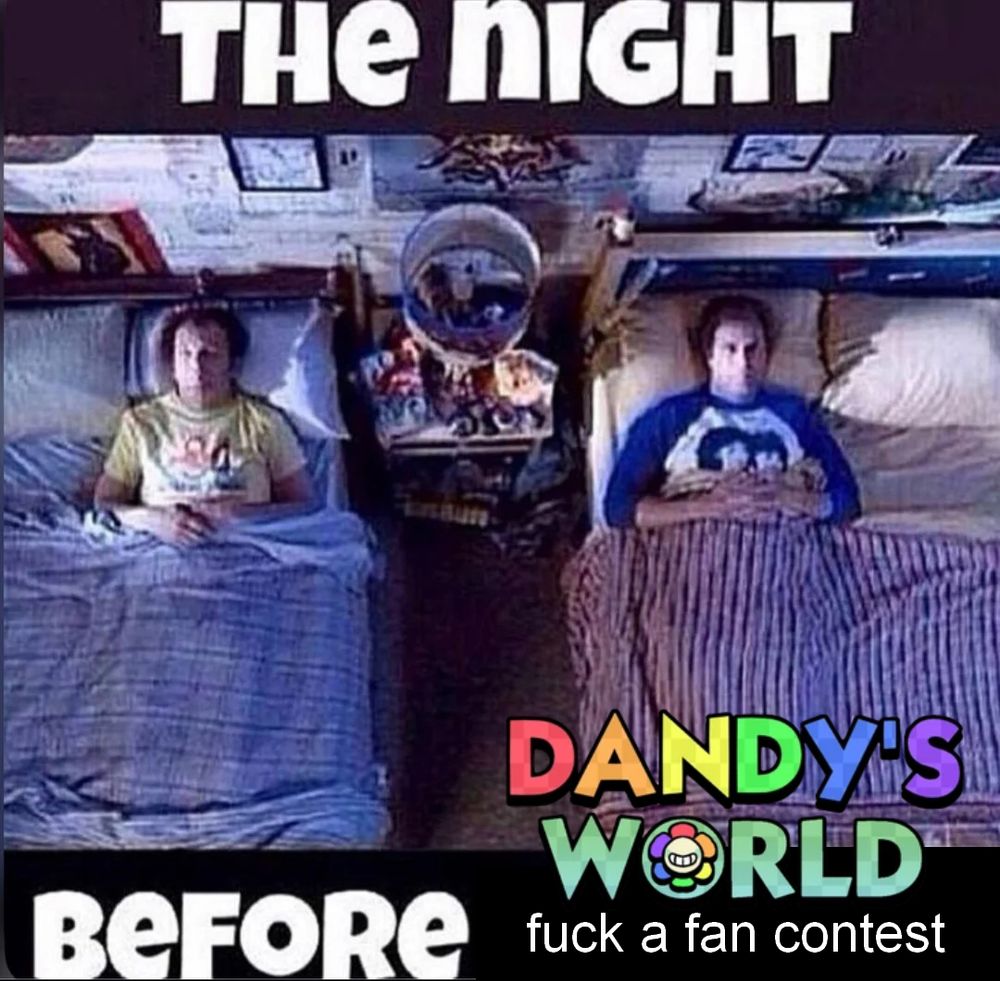 the night before dandy’s world fuck a fan contest