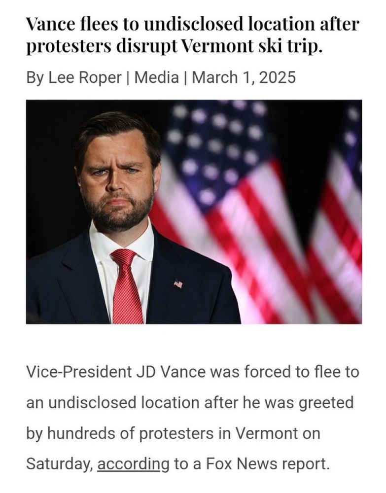A news item about JD Vance, a bearded disgrace of a man. The headline says, ‘Vance flees to undisclosed location after protesters disrupt Vermont ski trip’.