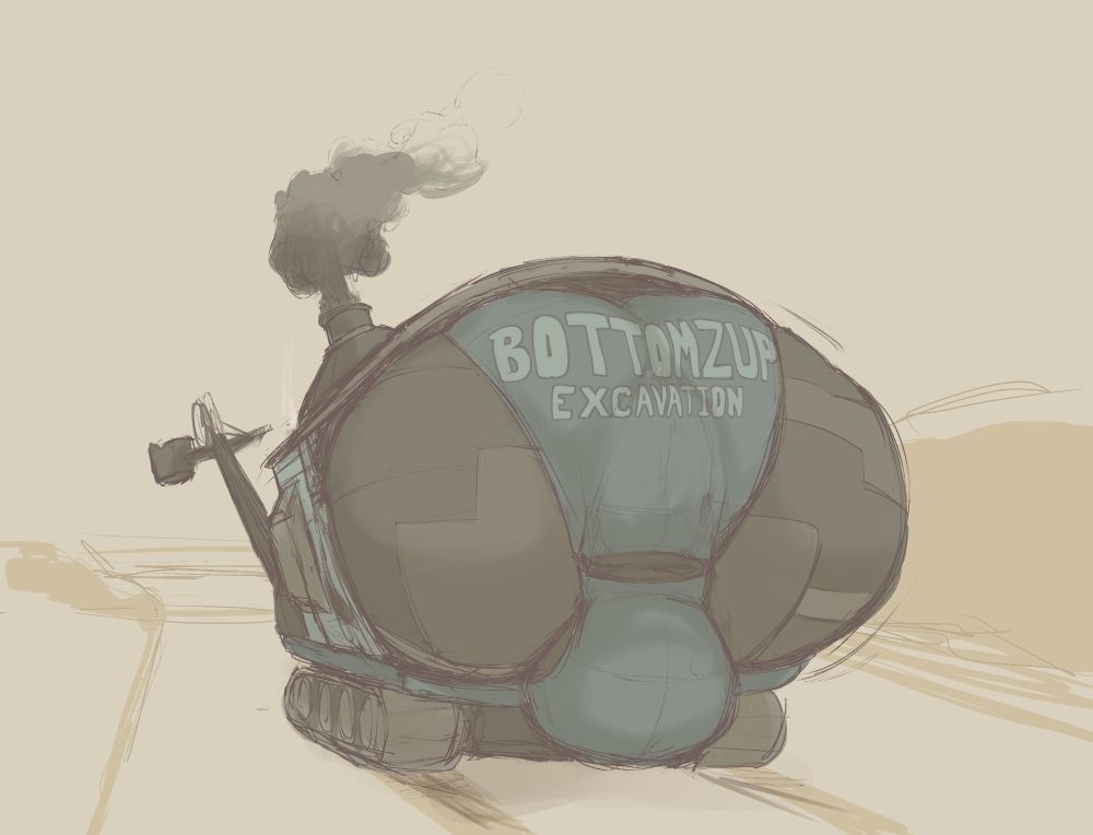 Drawing steam shovel seen from behind; with immense, soft, metal plated asscheeks at the rear. Industrial,  latched-together underwear covers his donut and package. The underwear reads: BOTTOMZUP EXCAVATION