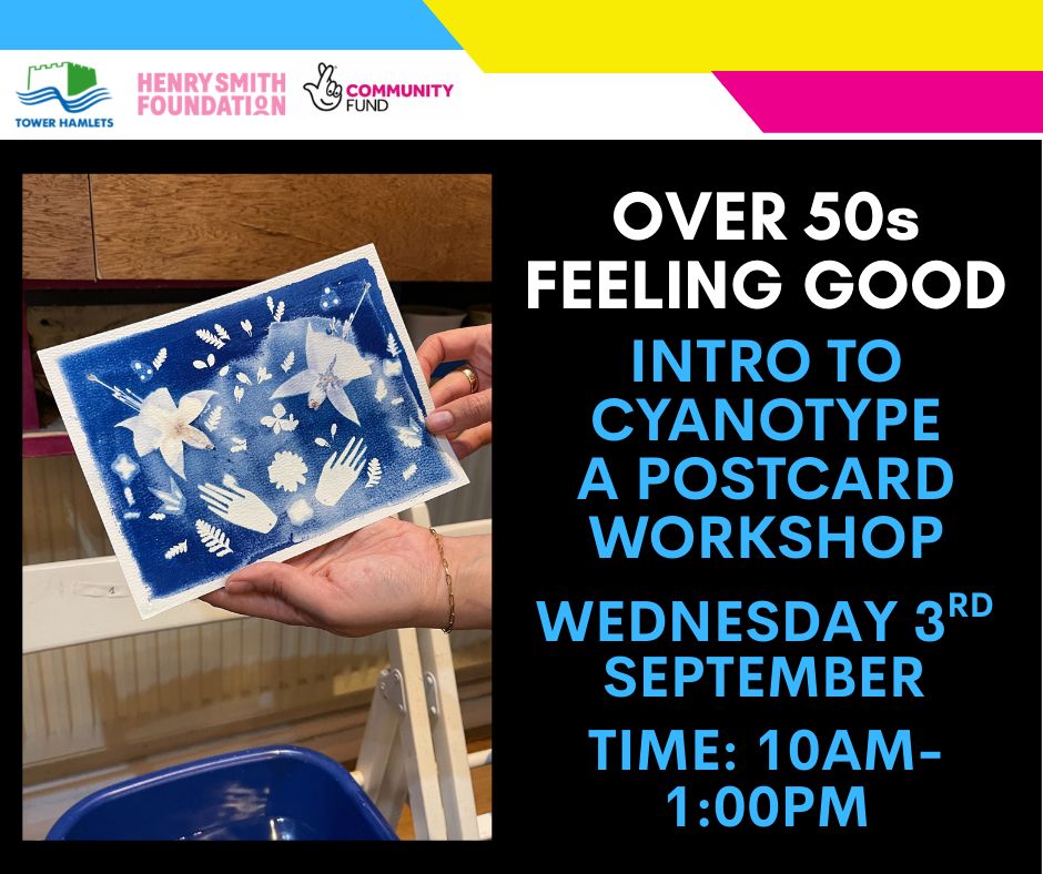 Poster for St. Hilda’s East’s free cyanotype postcard workshop, part of the Over 50s Feeling Good programme. Includes date, time, and photo of a hand holding a blue cyanotype print with floral patterns.