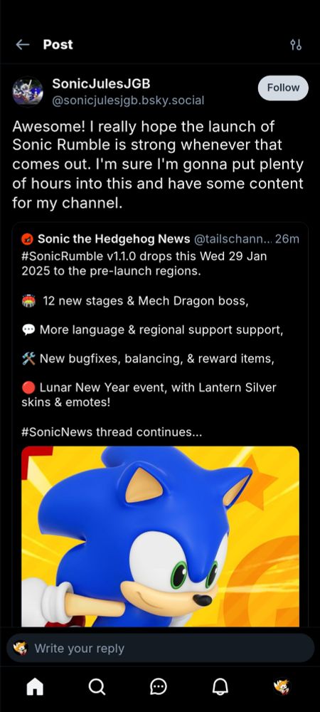 SonicJulesJGB says: "Awesome! I really hope the launch of Sonic Rumble is strong whenever that comes out. I’m sure I’m gonna put plenty of hours into this and have some content for my channel."

quoting Sonic the Hedgehog News saying:

"#SonicRumble v1.1.0 drops this Wed 29 2025 to the pre-launch regions
12 stages & Mech Dragon boss,
More language & regional support,
New bugfixes, balancing, & reward items
Lunar New Year event, with Lantern Silver skins & emotes!

#SonicNews thread continues..."
