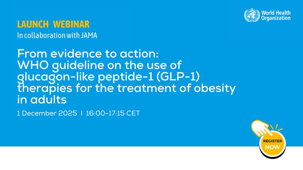 Webinar launch in collaboration with JAMA: "From evidence to action: WHO guideline on the use of glucagon-like peptide-1 (GLP-1) therapies for the treatment of obesity in adults", 1 December 2025, register now.