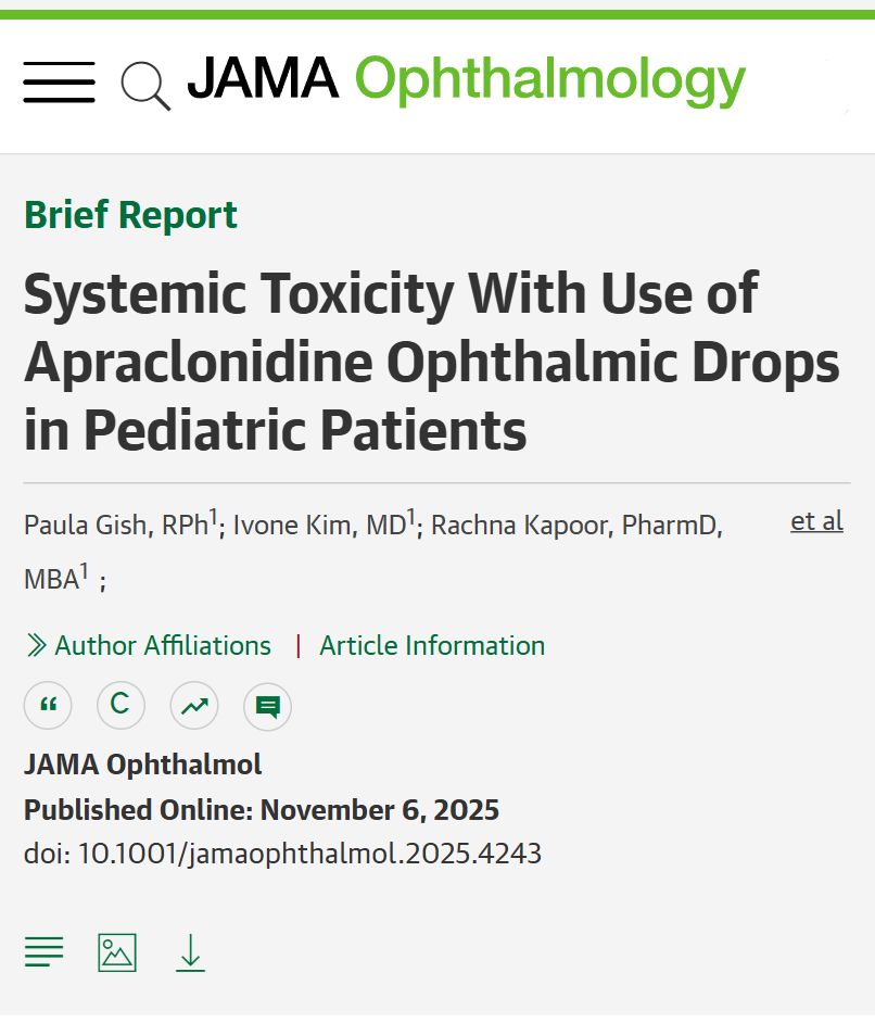 JAMA Ophthalmology brief report, "Systemic Toxicity With Use of Apraclonidine Ophthalmic Drops in Pediatric Patients" by Paula Gish, Ivone Kim, Rachna Kapoor, et al. Published Nov 6, 2025. doi: 10.1001/jamaophthalmol.2025.4243