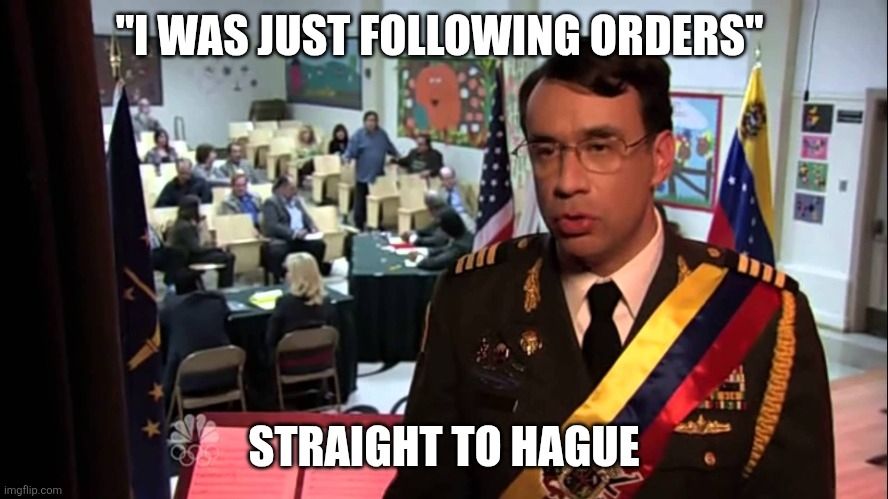 A usage of the meme Straight To Jail or You Go To Jail, a memorable quote uttered by the dictator caricature Raul (played by actor Fred Armisen) on the American situational comedy TV show, Parks and Recreation. The headline text is the character saying a quote someone else who ends up in jail would say, "I was just following orders", followed by the resultant outcome of the quoted action, adapted for international crimes instead of the original context of the character's country, "Straight to Hague" 