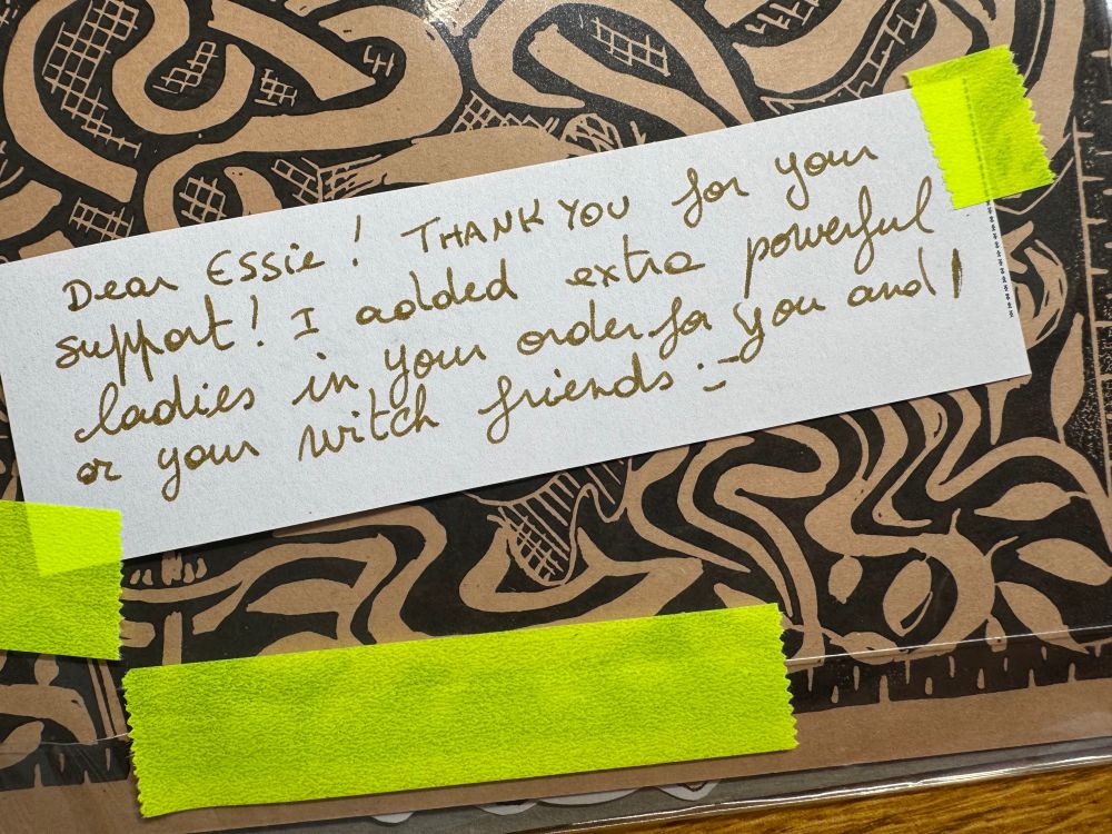 A note sent with my order that reads: “Dear Essie! Thank you for your support! I added extra powerful ladies in your order for you and/or your witch friends.” 