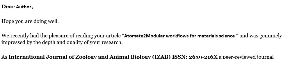 The International Jounral of Zoology and Animal Biology wants my article on atomate2 which deals with workflows in materials science.