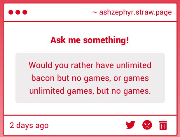 Question reading: Would you rather have unlimited bacon but no games, or games unlimited games, but no games.