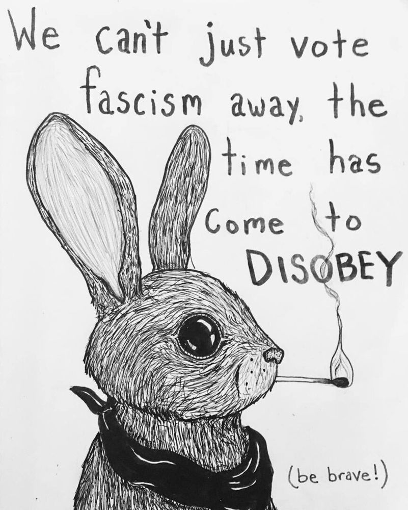 We can't just vote fascism away - the time has come to disobey.
