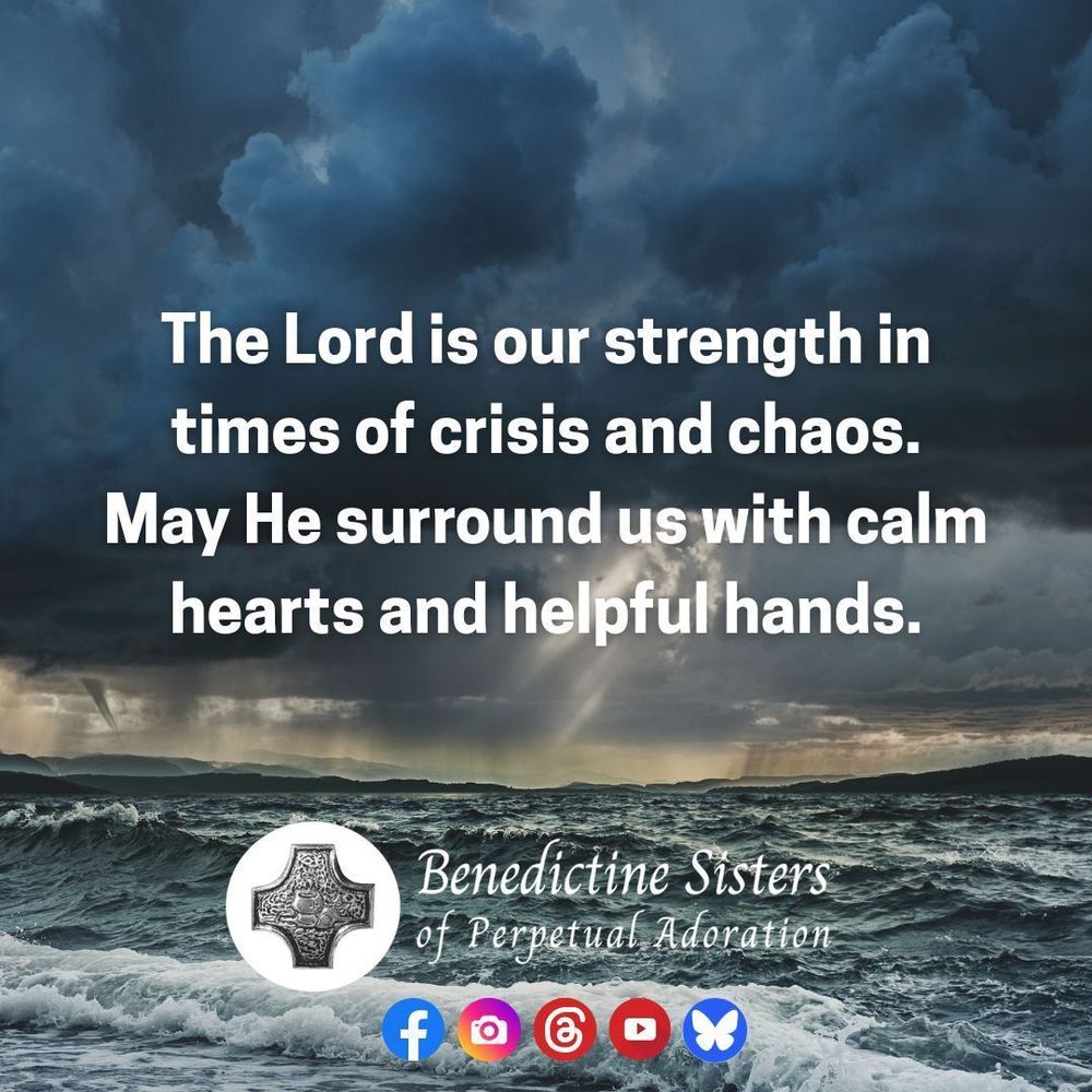 [PIC] A dark and stormy sky over a rolling and turbulent sea [TEXT] The Lord is our strength in times of crisis and chaos.
May He surround us with calm hearts and helpful hands.