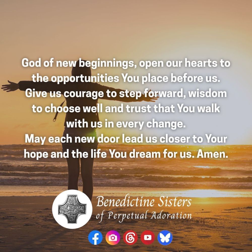 [PIC] Person stands on beach with arms outstretched to the sun in the sky  [TEXT] God of new beginnings, open our hearts to the opportunities You place before us. Give us courage to step forward, wisdom to choose well and trust that You walk with us in every change. May each new door lead us closer to Your hope and the life You dream for us. Amen.