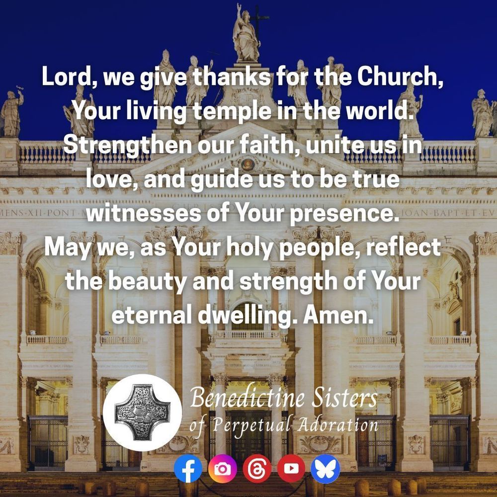 [PIC] A photo of St John Lateran Basilica [TEXT] Lord, we give thanks for the Church, Your living temple in the world. Strengthen our faith, unite us in love, and guide us to be true witnesses of Your presence. May we, as Your holy people, reflect the beauty and strength of Your eternal dwelling. Amen.