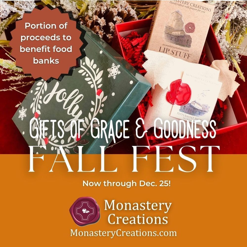 [PIC] Festive green and red Christmas box filled with a Lip Stuff trio and a handcrafted soap [TEXT] Gifts of Grace and Goodness; Fall Fest. Now through December 25. Portion of proceeds to benefit area food banks. Shop today at Monastery Creations dot com.