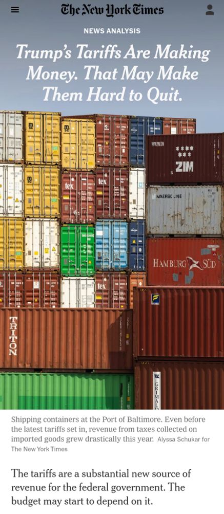 Trump’s Tariffs Are Making Money. That May Make Them Hard to Quit.

Shipping containers at the Port of Baltimore. Even before the latest tariffs set in, revenue from taxes collected on imported goods grew drastically this year.

The tariffs are a substantial new source of revenue for the federal government. The budget may start to depend on it.
