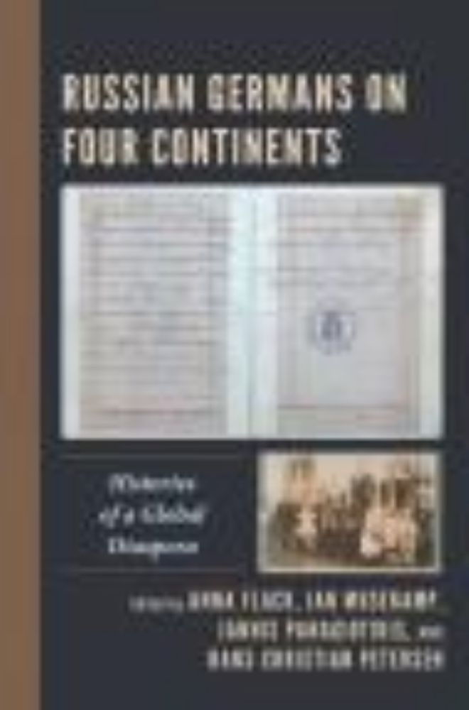 Russian Germans on Four Continents: Histories of a Global Diaspora