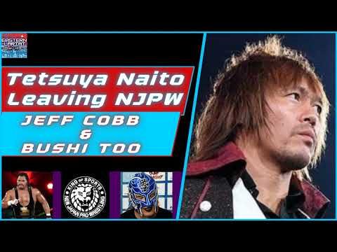 Eastern Lariat Special: Tetsuya Naito, BUSHI & Jeff Cobb Leaving NJPW