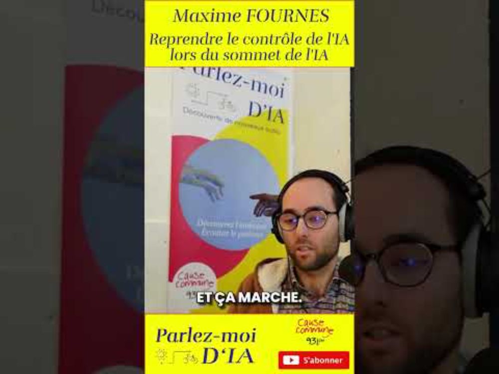 Extrait 01 de Parlez-moi d’IA n°56, Reprendre le contrôle de l’IA lors du Sommet sur l’ #IA  #agi