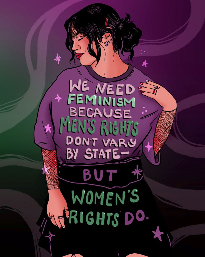 Digital illustration of a woman wearing a purple top and black skirt. She's looking down and there's text that reads, 'we need feminism because men's rights don't vary by state -- but women's do.'