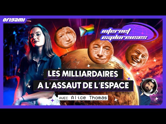 Les milliardaires à l'assaut de l'espace, avec Alice Thomas 👩‍🚀 INTERNET EXPLOREUSES S02E10