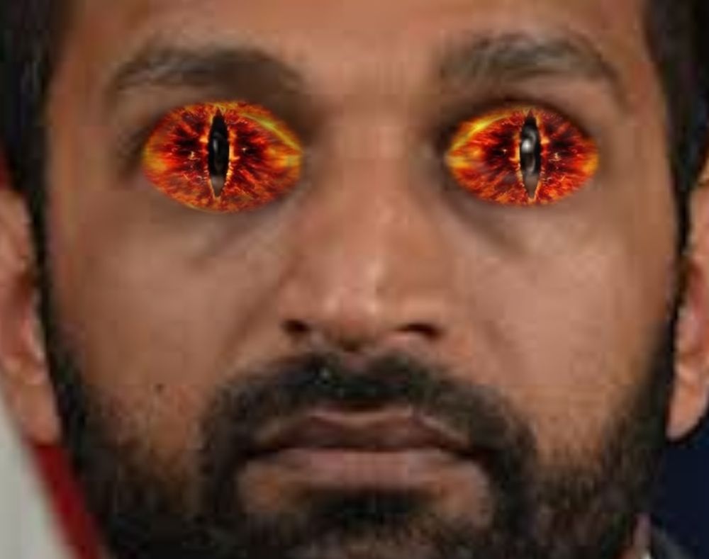 kash patel photoshop to switch out his crazy eyes with sauron eyes