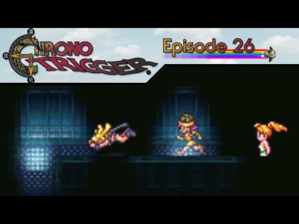 Chrono Trigger - Episode 26