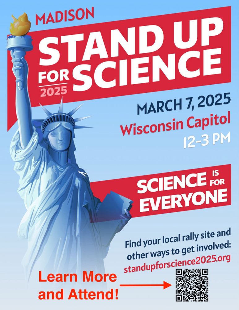 Madison

STAND UP FOR SCIENCE 2025

March 7, 2025
Wisconsin Capitol
12-3pm

SCIENCE IS FOR EVERYONE

Find your local rally site and other ways to get involved: standupforscience2025.org