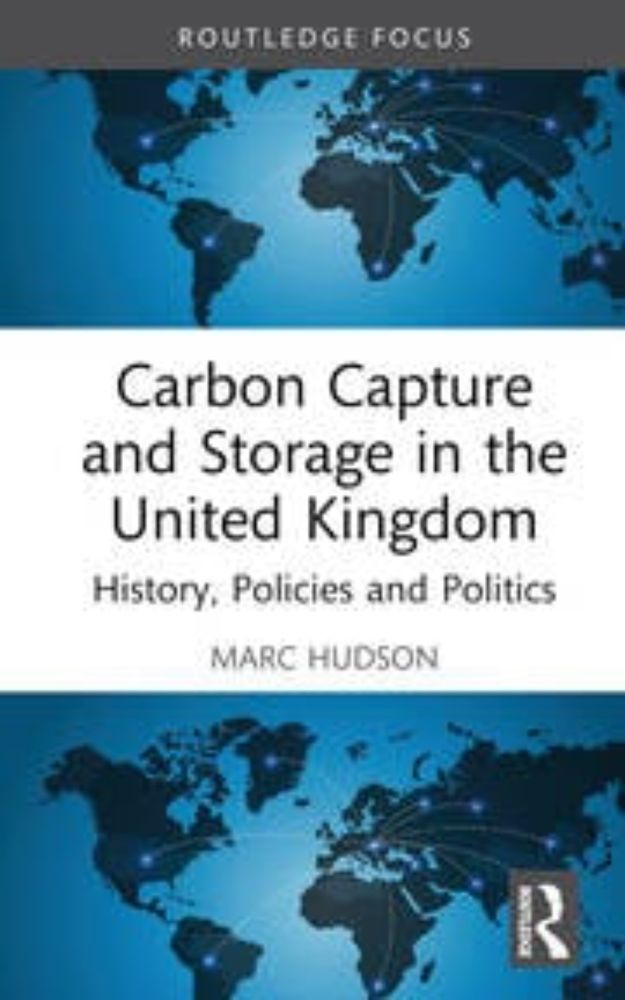 Carbon Capture and Storage in the United Kingdom: History, Policies and Politics