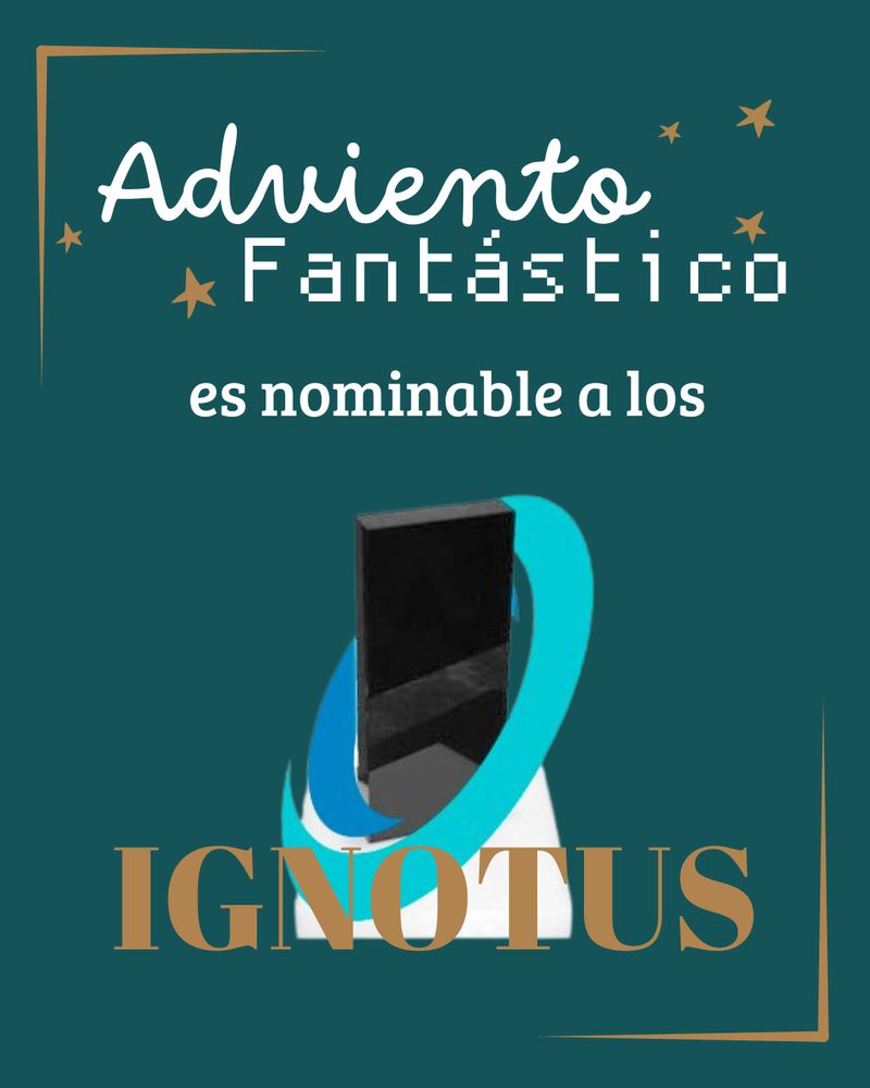 Foto del monolito que es el trofeo de los premios Ignotus, con el logo de Pórtico. Las letras ponen: "Adviento Fantástico es nominable a los Ignotus"